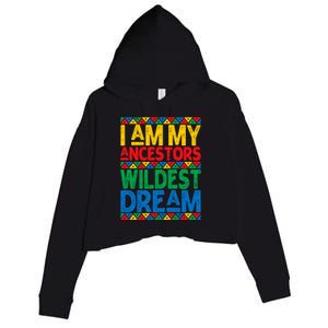 Juneteenth Black History I Am My Ancestors Wildest Blm Dream Cute Gift Crop Fleece Hoodie