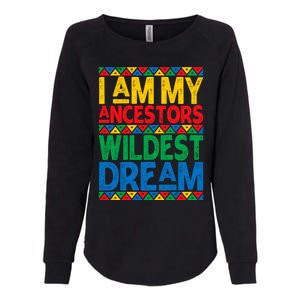 Juneteenth Black History I Am My Ancestors Wildest Blm Dream Cute Gift Womens California Wash Sweatshirt