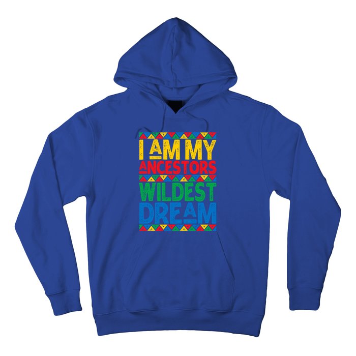 Juneteenth Black History I Am My Ancestors Wildest Blm Dream Cute Gift Hoodie