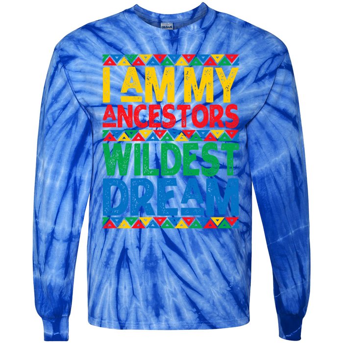 Juneteenth Black History I Am My Ancestors Wildest Blm Dream Cute Gift Tie-Dye Long Sleeve Shirt