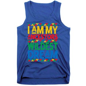 Juneteenth Black History I Am My Ancestors Wildest Blm Dream Cute Gift Tank Top