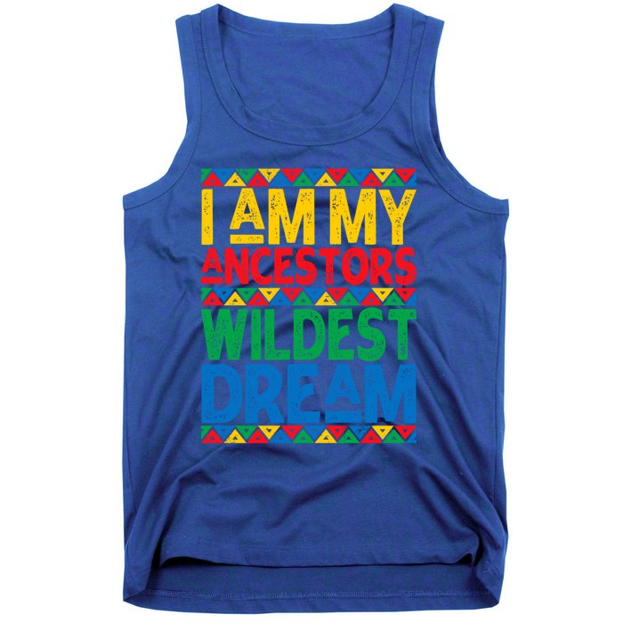 Juneteenth Black History I Am My Ancestors Wildest Blm Dream Cute Gift Tank Top