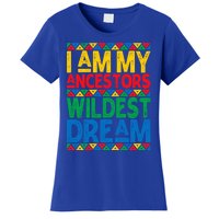 Juneteenth Black History I Am My Ancestors Wildest Blm Dream Cute Gift Women's T-Shirt