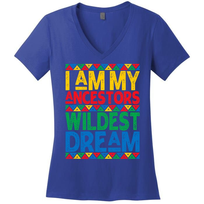 Juneteenth Black History I Am My Ancestors Wildest Blm Dream Cute Gift Women's V-Neck T-Shirt