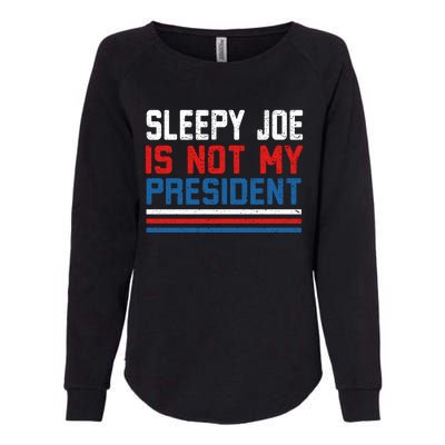 Joe Biden Is Not My Presiden Sleepy Joe Anti Biden Gift Womens California Wash Sweatshirt