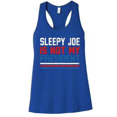 Joe Biden Is Not My Presiden Sleepy Joe Anti Biden Gift Women's Racerback Tank