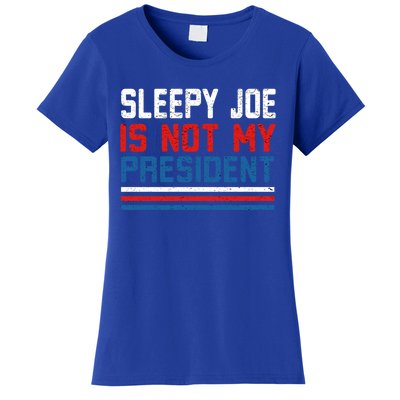 Joe Biden Is Not My Presiden Sleepy Joe Anti Biden Gift Women's T-Shirt