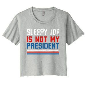 Joe Biden Is Not My Presiden Sleepy Joe Anti Biden Gift Women's Crop Top Tee