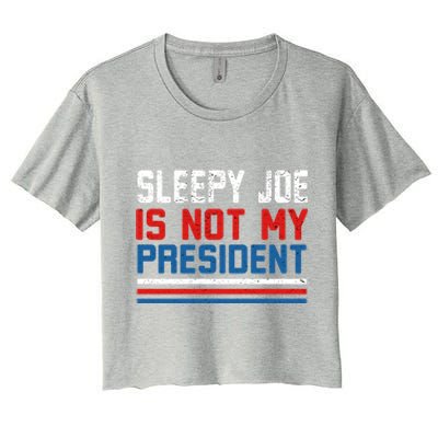 Joe Biden Is Not My Presiden Sleepy Joe Anti Biden Gift Women's Crop Top Tee