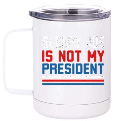 Joe Biden Is Not My Presiden Sleepy Joe Anti Biden Gift 12 oz Stainless Steel Tumbler Cup