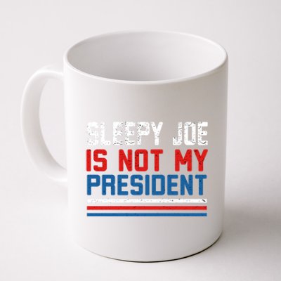 Joe Biden Is Not My Presiden Sleepy Joe Anti Biden Gift Coffee Mug