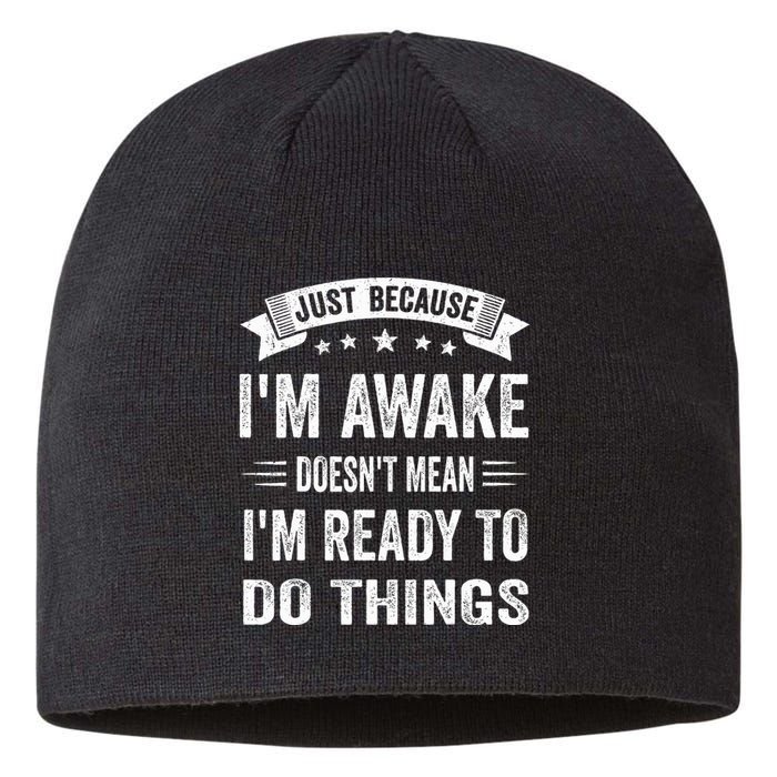 Just Because Im Awake Funny Saying Mom  Sustainable Beanie