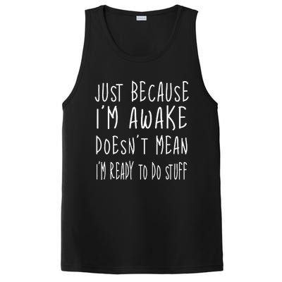 Just Because Im Awake Doesnt Mean Im Ready To Do Stuff PosiCharge Competitor Tank