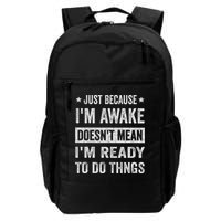 Just Because I'm Awake Funny For Tweens And Ns Backpack