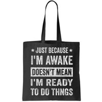 Just Because I'm Awake Funny For Tweens And Ns Bag