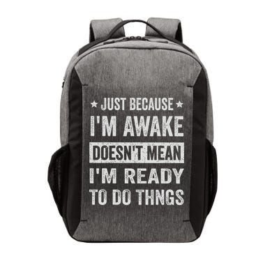 Just Because I'm Awake Funny For Tweens And Ns Vector Backpack