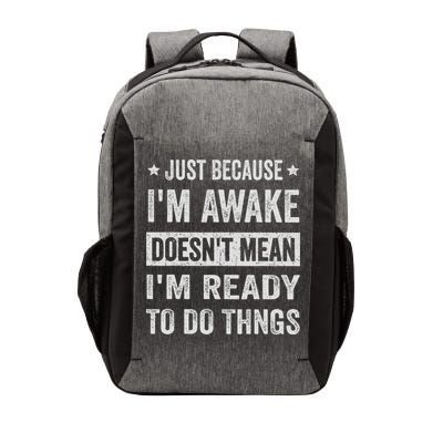 Just Because I'm Awake Funny For Tweens And Ns Vector Backpack