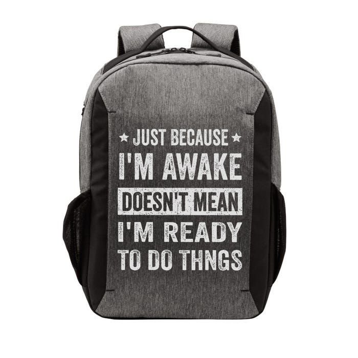 Just Because I'm Awake Funny For Tweens And Ns Vector Backpack