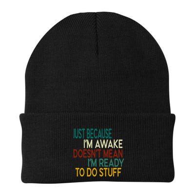 Just Because IM Awake DoesnT Mean IM Ready To Do Stuff Knit Cap Winter Beanie
