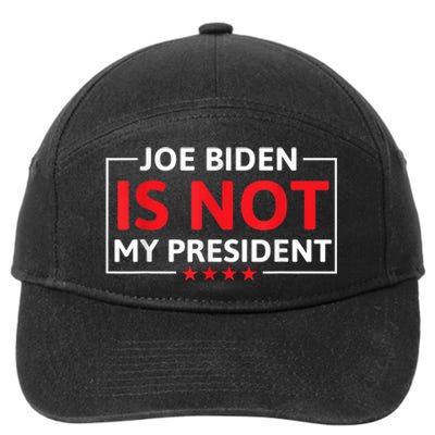 Joe Biden Is Not My President Not My President 7-Panel Snapback Hat