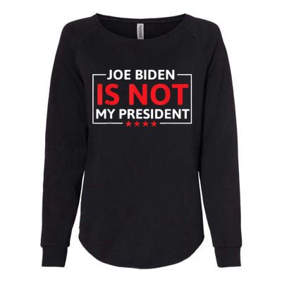 Joe Biden Is Not My President Not My President Womens California Wash Sweatshirt