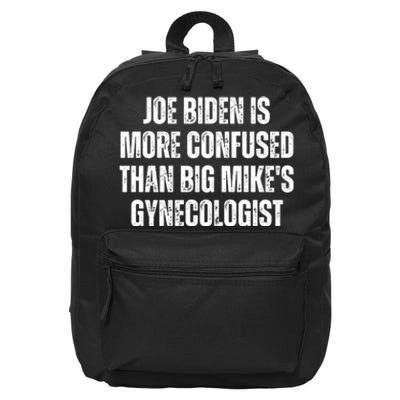 Joe Biden Is More Confused Than Big MikeS Gynecologist 16 in Basic Backpack