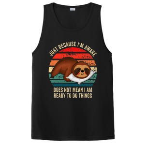 Just Because IM Awake DoesnT Mean IM Ready To Do Things PosiCharge Competitor Tank