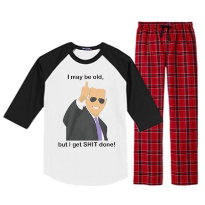 Joe Biden I May Be Old But I Get Shit Done Raglan Sleeve Pajama Set