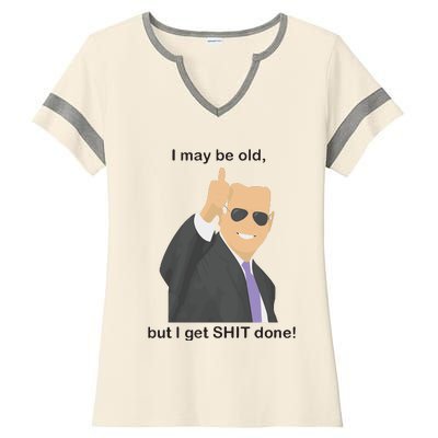 Joe Biden I May Be Old But I Get Shit Done Ladies Halftime Notch Neck Tee