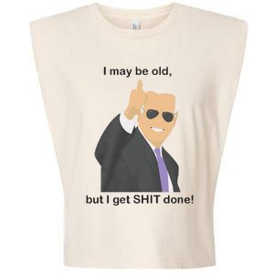 Joe Biden I May Be Old But I Get Shit Done Garment-Dyed Women's Muscle Tee