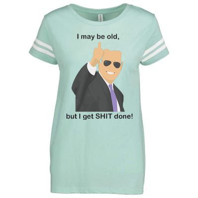 Joe Biden I May Be Old But I Get Shit Done Enza Ladies Jersey Football T-Shirt