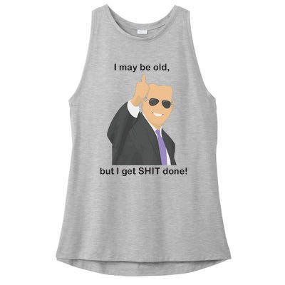 Joe Biden I May Be Old But I Get Shit Done Ladies PosiCharge Tri-Blend Wicking Tank