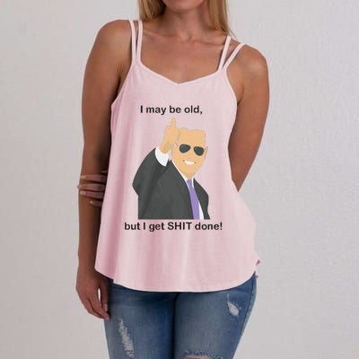 Joe Biden I May Be Old But I Get Shit Done Women's Strappy Tank