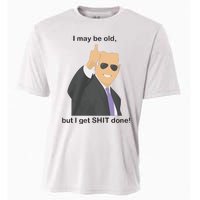 Joe Biden I May Be Old But I Get Shit Done Cooling Performance Crew T-Shirt