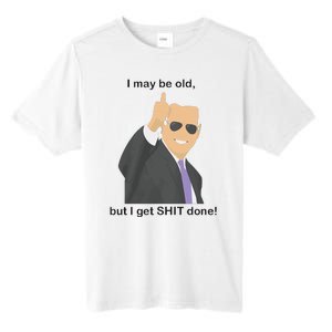 Joe Biden I May Be Old But I Get Shit Done Tall Fusion ChromaSoft Performance T-Shirt