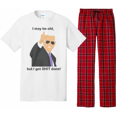 Joe Biden I May Be Old But I Get Shit Done Pajama Set