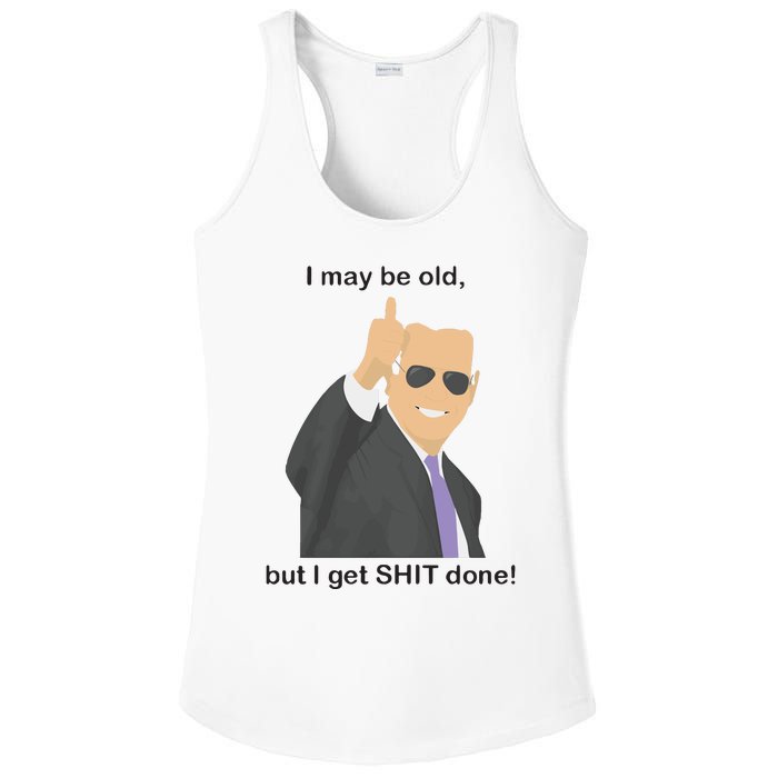 Joe Biden I May Be Old But I Get Shit Done Ladies PosiCharge Competitor Racerback Tank