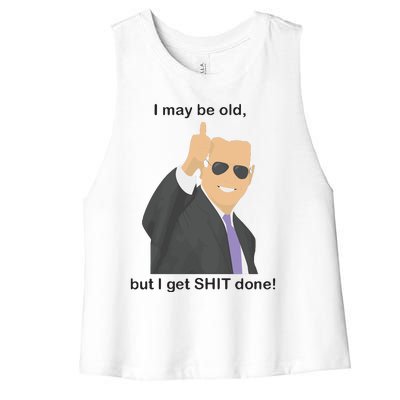 Joe Biden I May Be Old But I Get Shit Done Women's Racerback Cropped Tank