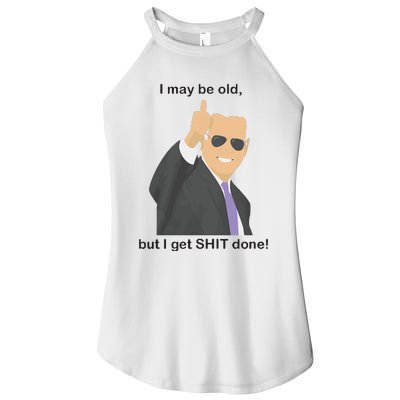 Joe Biden I May Be Old But I Get Shit Done Women's Perfect Tri Rocker Tank