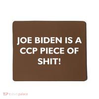 Joe Biden is a CCP Piece of Mousepad
