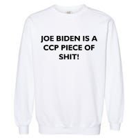 Joe Biden is a CCP Piece of Garment-Dyed Sweatshirt