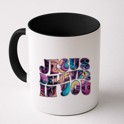 Jesus Believes In You Mug