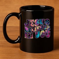 Jesus Believes In You 11oz C Handle Ceramic Mug