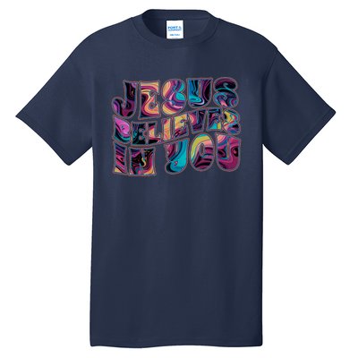 Jesus Believes In You Tall T-Shirt