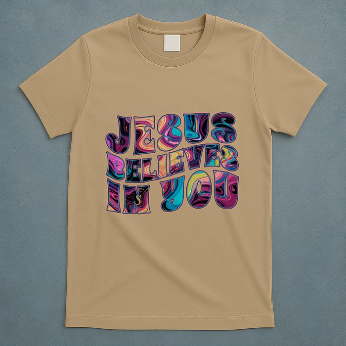 Jesus Believes In You T-Shirt