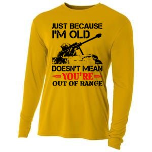 Just Because IM Old DoesnT Mean YouRe Out Of Range Cooling Performance Long Sleeve Crew