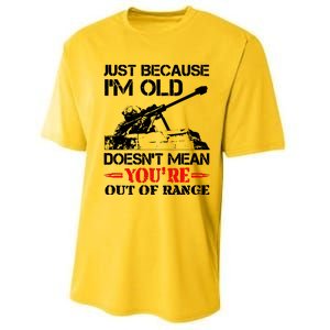 Just Because IM Old DoesnT Mean YouRe Out Of Range Performance Sprint T-Shirt