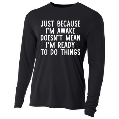 Just Because IM Awake Funny Saying Women Teens Cooling Performance Long Sleeve Crew