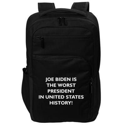 Joe Biden is the Worst President In United States History Impact Tech Backpack