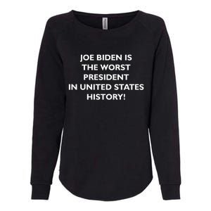 Joe Biden is the Worst President In United States History Womens California Wash Sweatshirt